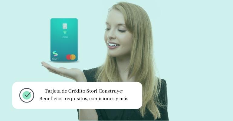 Tarjeta De Crédito Stori Construye ¿qué Es Y Cómo Funciona 4930