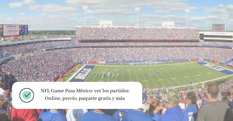 NFL Game Pass 2023: cómo ver cada partido en México, costos y plataformas